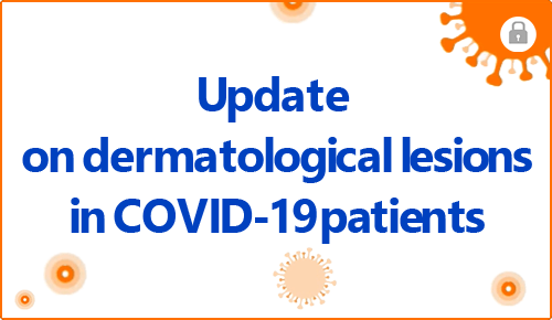 Update on dermatological lesions in COVID-19 patients